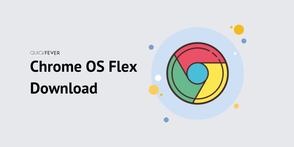 Chrome OS Flex Download links and Installation Guide (64-bit BIN link)